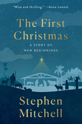 The First Christmas: A Story of New Beginnings By Stephen Mitchell Cover Image