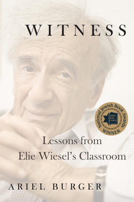 Cover Image for Witness: Lessons from Elie Wiesel’s Classroom