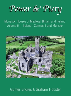 Power and Piety: Monastic Houses of Medieval Britain and Ireland - Volume 6 - Ireland - Connacht and Munster Cover Image
