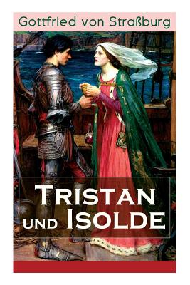 Tristan und Isolde: Eine der bekanntesten Liebesgeschichten der Weltliteratur Cover Image