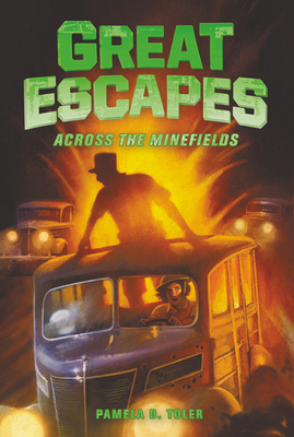 Great Escapes #6: Across the Minefields By Pamela D. Toler, James Bernardin (Illustrator), W. N. Brown Cover Image