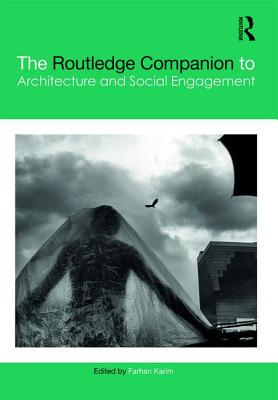 The Routledge Companion to Architecture and Social Engagement By Farhan Karim (Editor) Cover Image