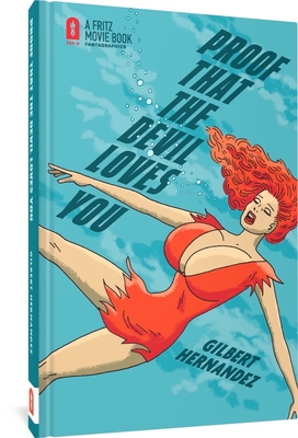 Proof That the Devil Loves You By Gilbert Hernandez Cover Image