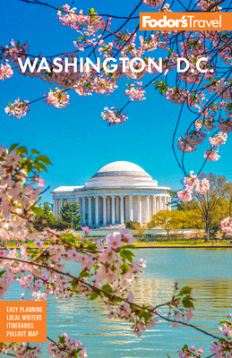Fodor's Washington, D.C.: With Mount Vernon and Alexandria (Full-Color Travel Guide) By Fodor's Travel Guides Cover Image