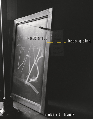 Robert Frank: Hold Still, Keep Going Cover Image