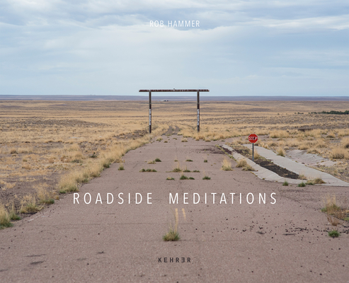 Roadside Meditations By Rob Hammer (Photographer), Rob Hammer, Nick Yetto (Text by (Art/Photo Books)) Cover Image