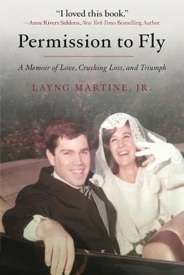 Permission to Fly: A Memoir of Love, Crushing Loss, and Triumph By Jr. Martine, Layng Cover Image