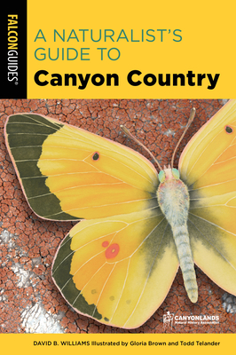 A Naturalist's Guide to Canyon Country By David Williams, Gloria Brown (Illustrator) Cover Image