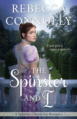 The Spinster and I (Spinster Chronicles)