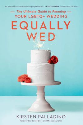 Equally Wed: The Ultimate Guide to Planning Your LGBTQ+ Wedding Cover Image