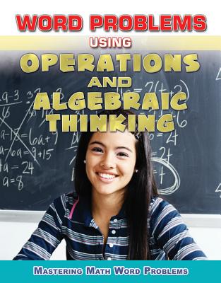 Word Problems Using Operations and Algebraic Thinking (Mastering Math Word Problems) Cover Image