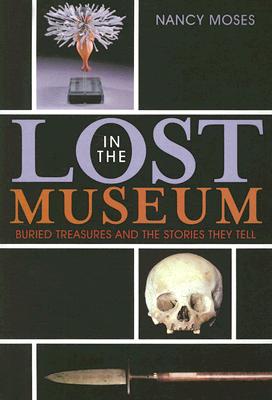 Lost in the Museum: Buried Treasures and the Stories They Tell Cover Image