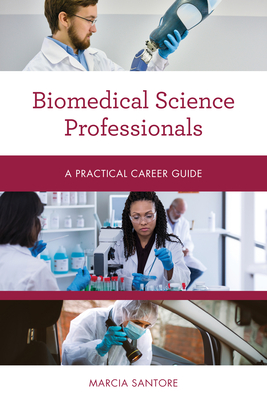 Biomedical Science Professionals: A Practical Career Guide Cover Image