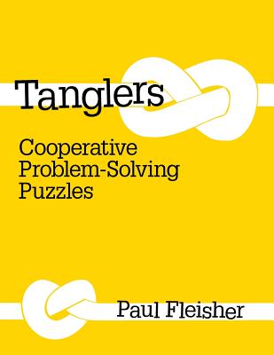 Tanglers: Cooperative Problem-Solving Puzzles By Paul Fleisher Cover Image
