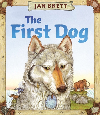 The First Dog By Jan Brett (Illustrator), Jan Brett Cover Image