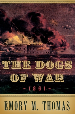 Dogs of War: 1861 (Pivotal Moments in American History)