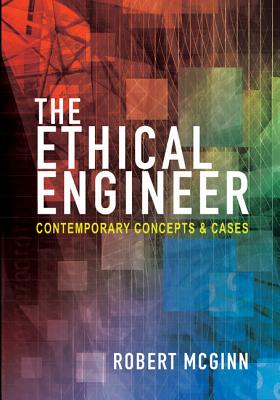 The Ethical Engineer: Contemporary Concepts and Cases Cover Image