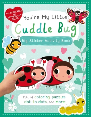 You're My Little Cuddle Bug: Big Sticker Activity Book By Natalie Marshall (Illustrator) Cover Image