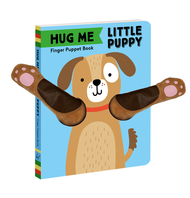 Hug Me Little Puppy: Finger Puppet Book (Hug Me Little Animals) By Chronicle Books Cover Image