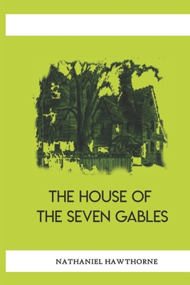 The House of the Seven Gables by Nathaniel Hawthorne