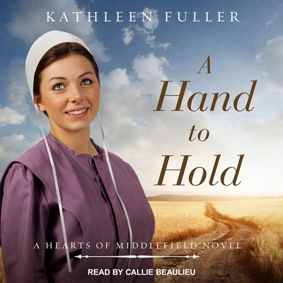A Hand to Hold Lib/E By Kathleen Fuller, Callie Beaulieu (Read by) Cover Image