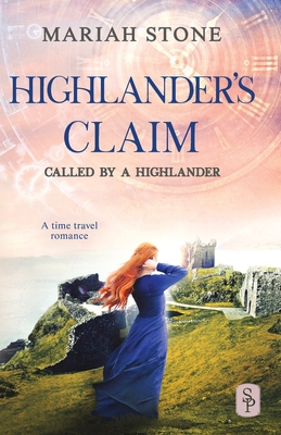 Highlander's Claim: A Scottish historical time travel romance (Called by a Highlander #9)