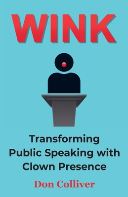 Wink: Transforming Public Speaking with Clown Presence Cover Image