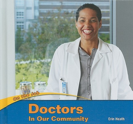 Doctors in Our Community (On the Job) Cover Image