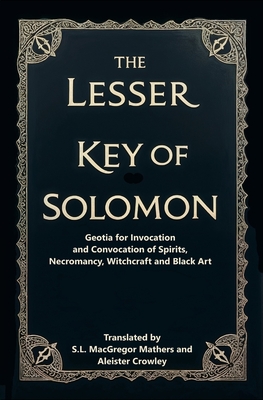 The Lesser Key of Solomon: Geotia for Invocation and Convocation 