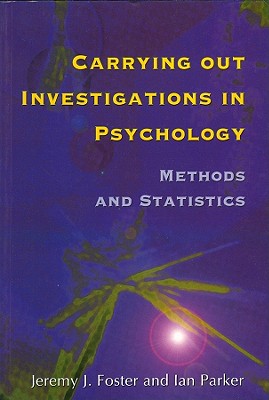 Carrying Out Investigations in Psychology: Methods and Statistics By Jeremy Foster, Ian Parker Cover Image