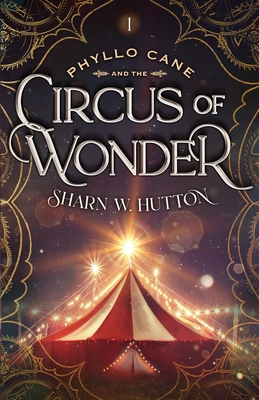 Phyllo Cane and the Circus of Wonder Cover Image