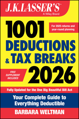 J.K. Lasser's 1001 Deductions and Tax Breaks 2026: Your Complete Guide to Everything Deductible By Barbara Weltman Cover Image