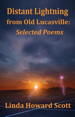 Distant Lightning from Old Lucasville: Selected Poems By Linda Howard Scott Cover Image