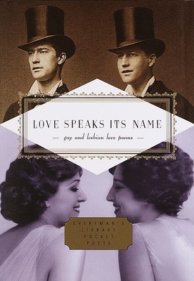 Love Speaks Its Name: Gay and Lesbian Love Poems (Everyman's Library Pocket Poets Series)