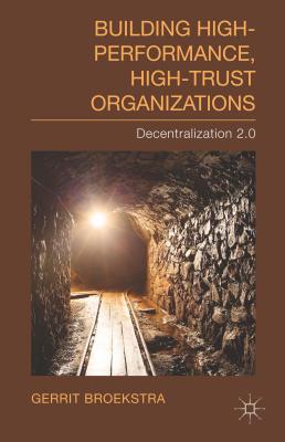 Building High-Performance, High-Trust Organizations: Decentralization 2.0 Cover Image