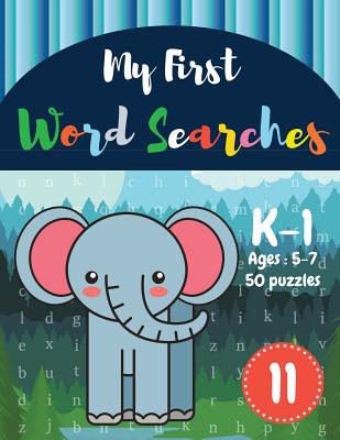 My First Word Searches: 50 Large Print Word Search Puzzles: Wordsearch kids activity workbooks - K-1 - Ages 5-7 elephant design (Vol.11) Cover Image