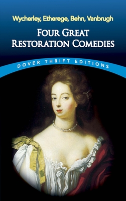 Four Great Restoration Comedies By William Wycherley Cover Image