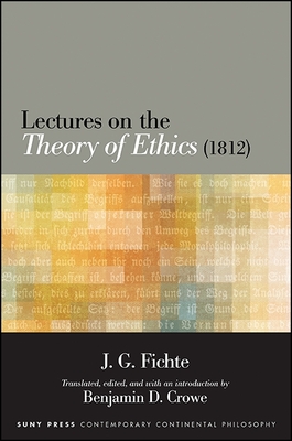Lectures on the Theory of Ethics (1812) (Suny Contemporary Continental Philosophy)