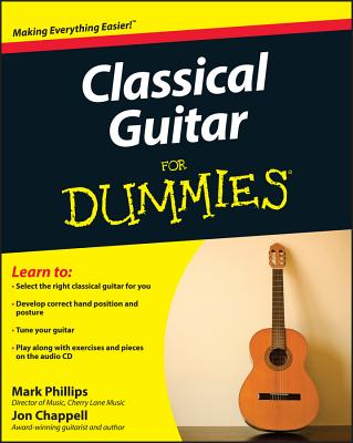Classical Guitar for Dummies [With CD (Audio)] By Jon Chappell, Mark Phillips Cover Image