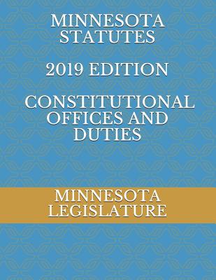 Minnesota Statutes 2019 Edition Constitutional Offices and Duties Cover Image