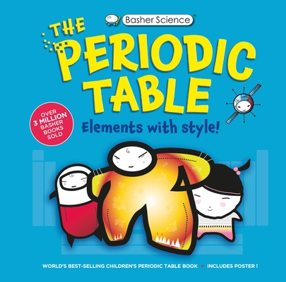 Cover for Basher Science: The Complete Periodic Table