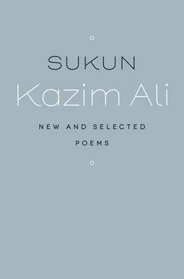 Sukun: New and Selected Poems (Wesleyan Poetry) By Kazim Ali Cover Image