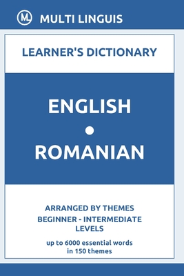 English-Romanian Learner's Dictionary (Arranged by Themes, Beginner - Intermediate Levels) Cover Image