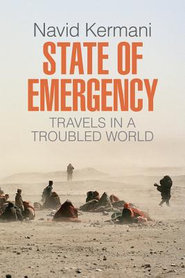 State of Emergency: Travels in a Troubled World By Navid Kermani, Tony Crawford (Translator) Cover Image