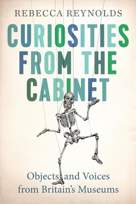 Curiosities from the Cabinet: Objects and Voices from Britain's Museums Cover Image