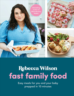 Fast Family Food: Easy Meals for You and Your Baby Prepped in 10 Minutes Cover Image