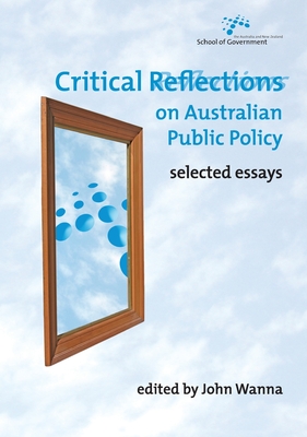 Critical Reflections on Australian Public Policy: Selected Essays ...