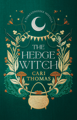 The Hedge Witch: A Threadneedle Novella By Cari Thomas Cover Image