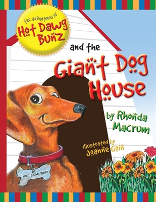 The Adventures of Hot Dawg Bunz and the Giant Dog House Cover Image