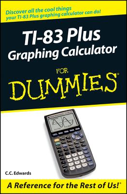 TI-83 Plus Graphing Calculator for Dummies Cover Image